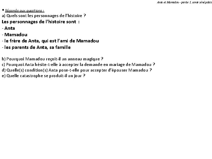 Anta et Mamadou - partie 1, conte sénégalais w Réponds aux questions : a)