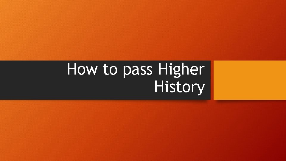 How to pass Higher History 