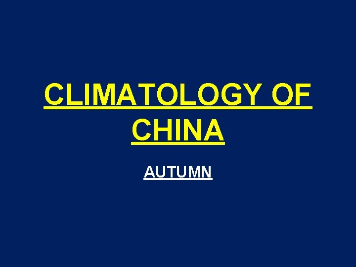 CLIMATOLOGY OF CHINA AUTUMN 