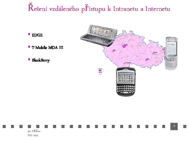 Řešení vzdáleného přístupu k Intranetu a Internetu § EDGE § T-Mobile MDA III §