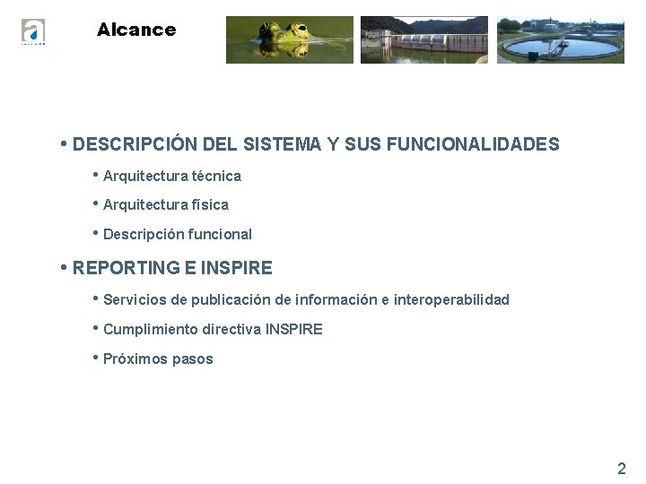 Alcance • DESCRIPCIÓN DEL SISTEMA Y SUS FUNCIONALIDADES • Arquitectura técnica • Arquitectura física