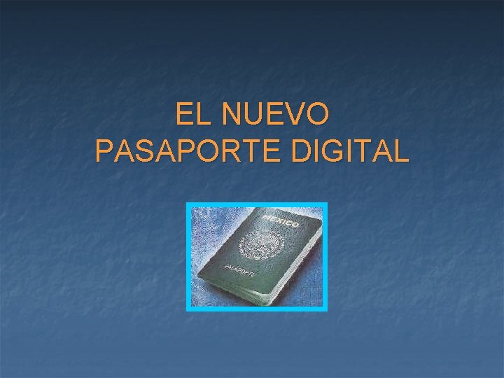 EL NUEVO PASAPORTE DIGITAL 