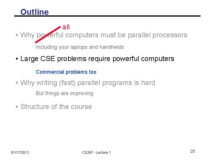 Outline all • Why powerful computers must be parallel processors Including your laptops and