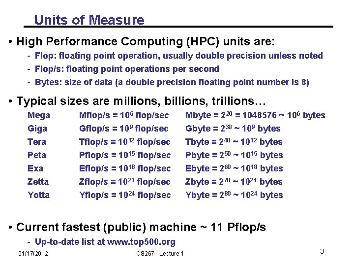 Units of Measure • High Performance Computing (HPC) units are: - Flop: floating point