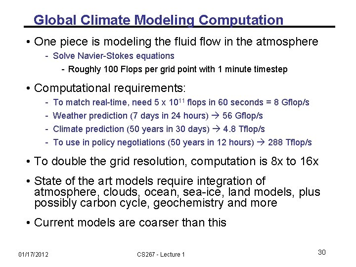 Global Climate Modeling Computation • One piece is modeling the fluid flow in the