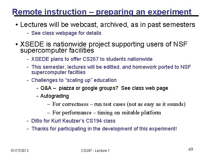 Remote instruction – preparing an experiment • Lectures will be webcast, archived, as in