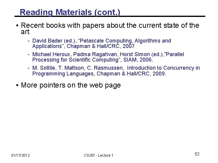 Reading Materials (cont. ) • Recent books with papers about the current state of