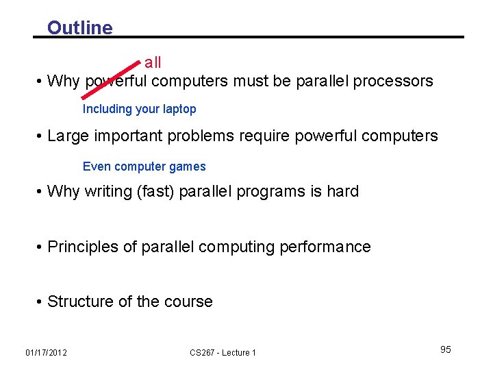 Outline all • Why powerful computers must be parallel processors Including your laptop •