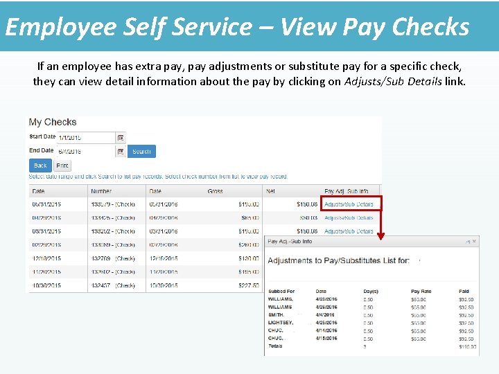 Employee Self Service – View Pay Checks If an employee has extra pay, pay