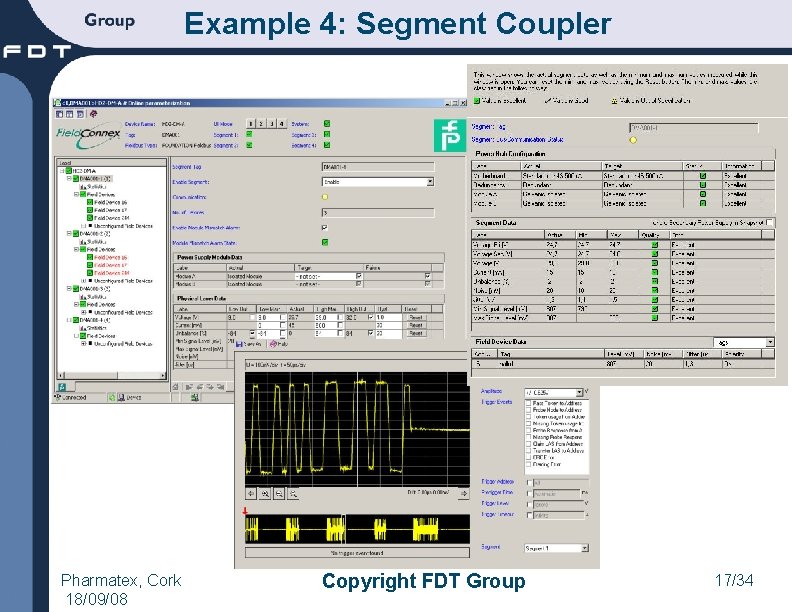 Example 4: Segment Coupler Pharmatex, Cork 18/09/08 Copyright FDT Group 17/34 