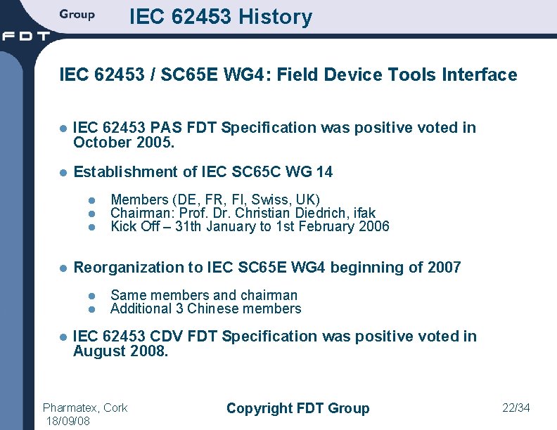 IEC 62453 History IEC 62453 / SC 65 E WG 4: Field Device Tools