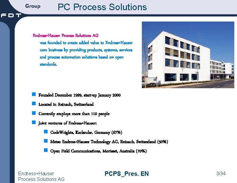PC Process Solutions Endress+Hauser Process Solutions AG was founded to create added value to