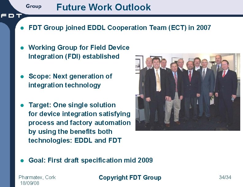 Future Work Outlook l FDT Group joined EDDL Cooperation Team (ECT) in 2007 l