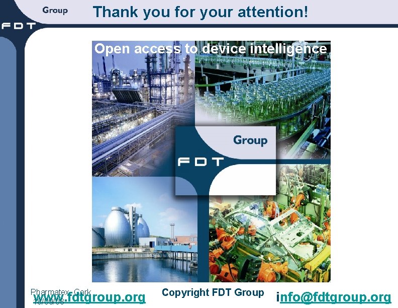 Thank you for your attention! Open access to device intelligence Pharmatex, Cork 18/09/08 www.