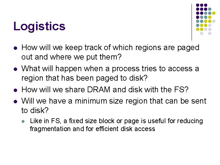 Logistics l l How will we keep track of which regions are paged out