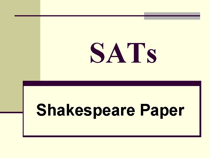 SATs Shakespeare Paper SATs Shakespeare Paper