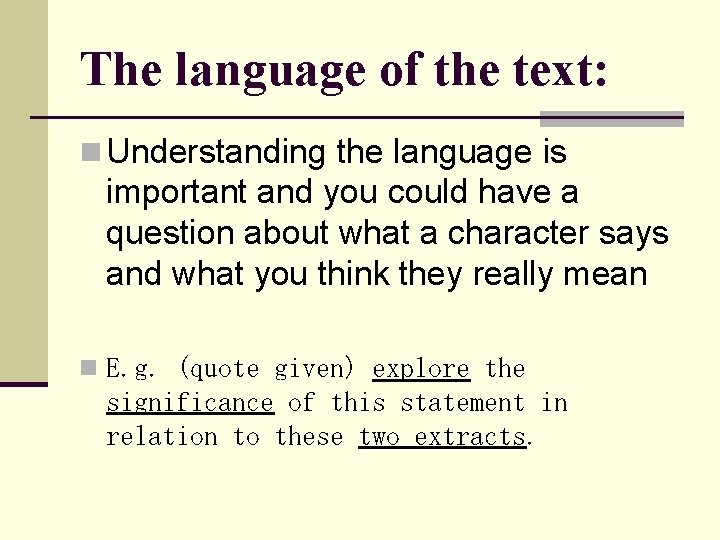 The language of the text: n Understanding the language is important and you could The language of the text: n Understanding the language is important and you could