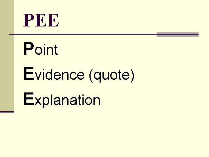 PEE Point Evidence (quote) Explanation PEE Point Evidence (quote) Explanation