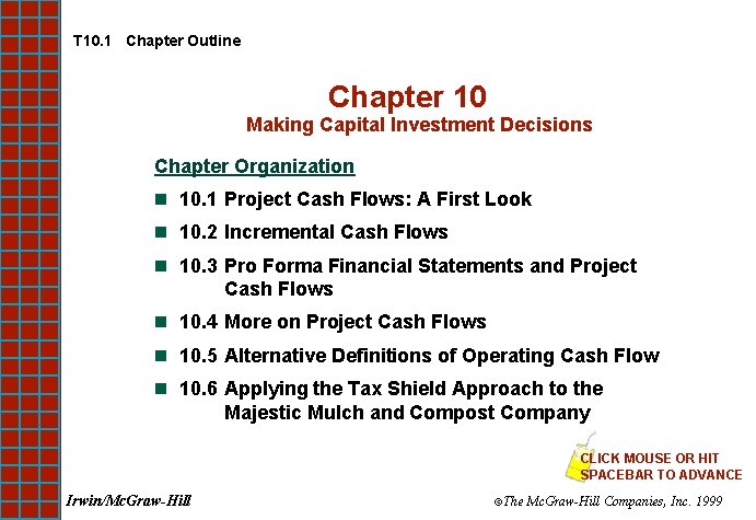 T 10. 1 Chapter Outline Chapter 10 Making Capital Investment Decisions Chapter Organization n