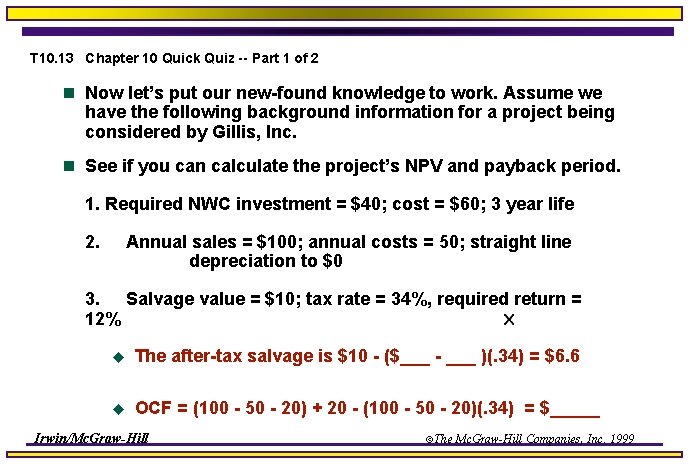 T 10. 13 Chapter 10 Quick Quiz -- Part 1 of 2 n Now