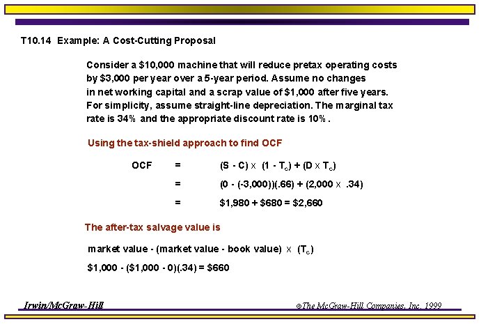 T 10. 14 Example: A Cost-Cutting Proposal Consider a $10, 000 machine that will