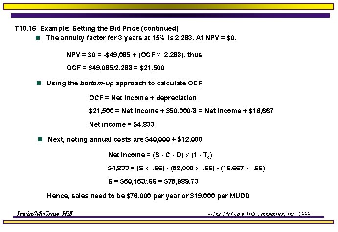 T 10. 16 Example: Setting the Bid Price (continued) n The annuity factor for