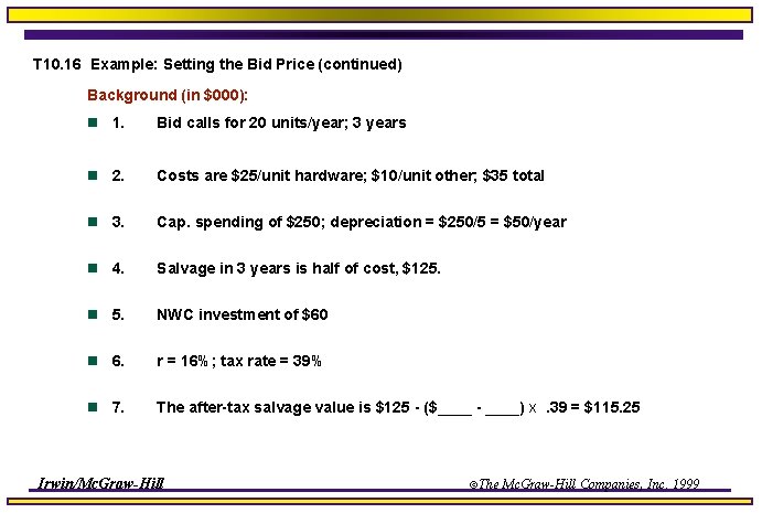 T 10. 16 Example: Setting the Bid Price (continued) Background (in $000): n 1.
