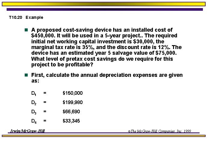 T 10. 20 Example n A proposed cost-saving device has an installed cost of