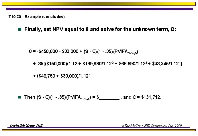 T 10. 20 Example (concluded) n Finally, set NPV equal to 0 and solve