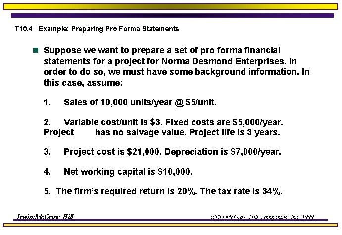 T 10. 4 Example: Preparing Pro Forma Statements n Suppose we want to prepare