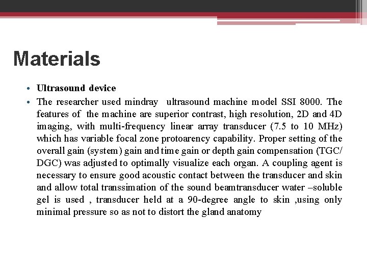 Materials • Ultrasound device • The researcher used mindray ultrasound machine model SSI 8000.