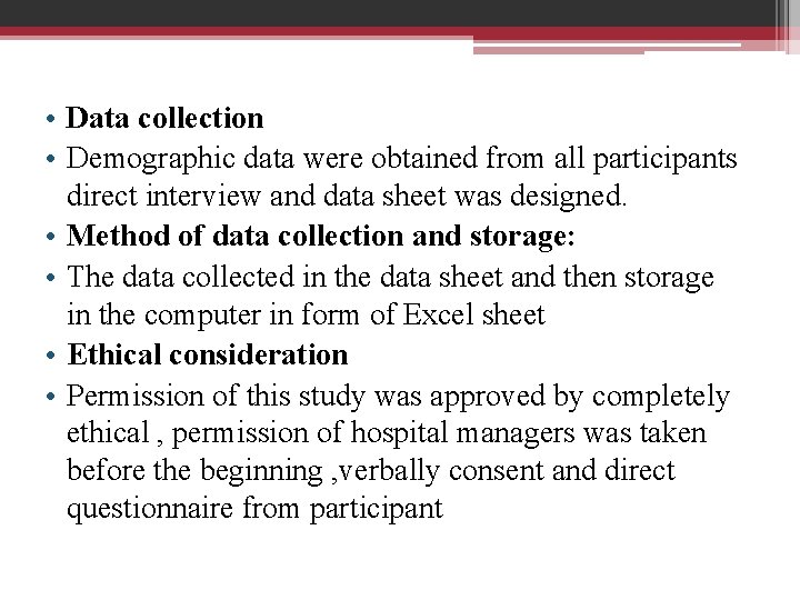  • Data collection • Demographic data were obtained from all participants direct interview