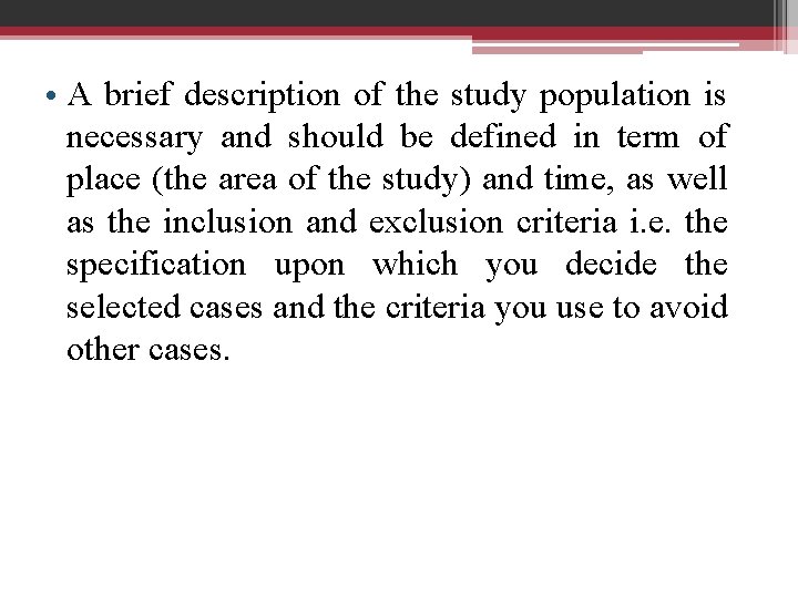  • A brief description of the study population is necessary and should be