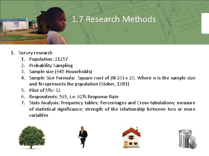 1. 7 Research Methods 1. Survey research 1. Population: 21257 2. Probability Sampling 3.