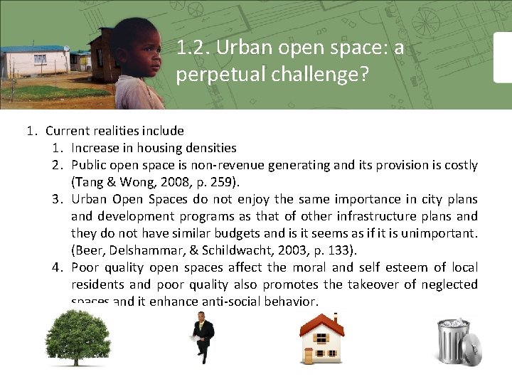 1. 2. Urban open space: a perpetual challenge? 1. Current realities include 1. Increase