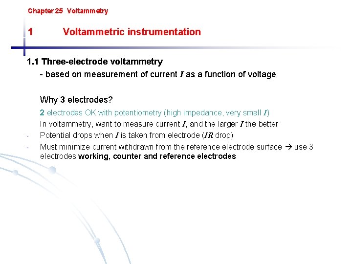 Chapter 25 Voltammetry 1 Voltammetric instrumentation 1. 1 Three-electrode voltammetry - based on measurement