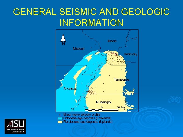 GENERAL SEISMIC AND GEOLOGIC INFORMATION GENERAL SEISMIC AND GEOLOGIC INFORMATION