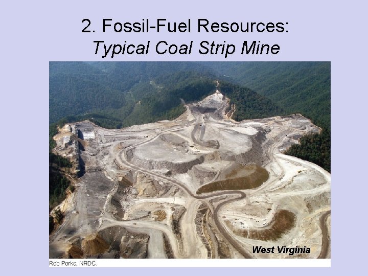 2. Fossil-Fuel Resources: Typical Coal Strip Mine West Virginia 