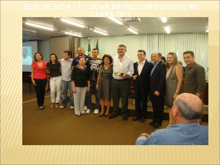  ELO DE VIDA - 1º LUGAR EM INCLUSÃO DIGITAL NO CEARÁ 2011 