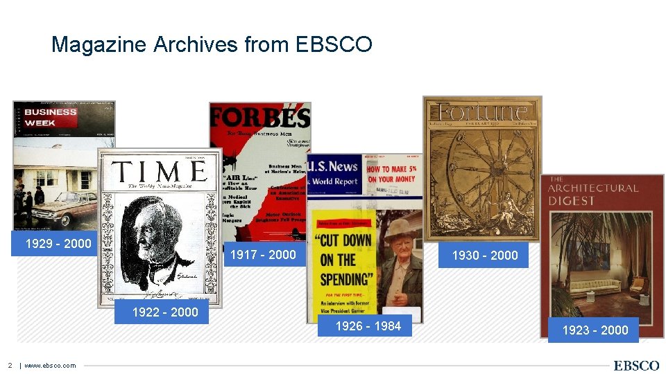 Magazine Archives from EBSCO 1929 - 2000 1917 - 2000 1930 - 2000 1922