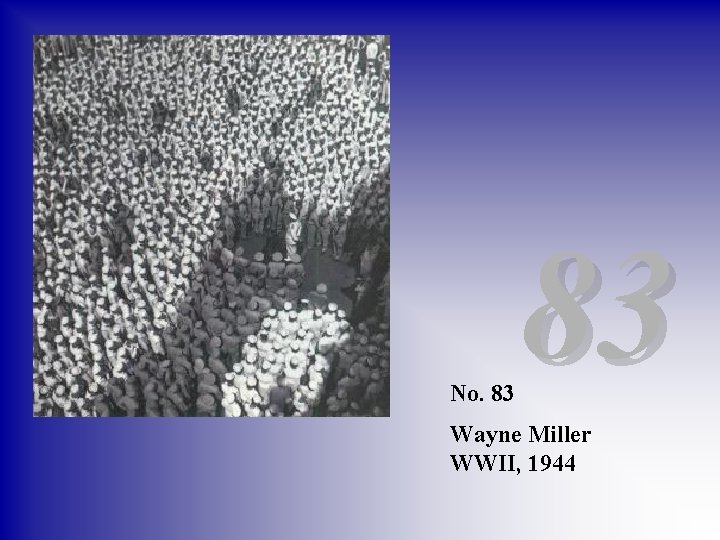No. 83 83 Wayne Miller WWII, 1944 
