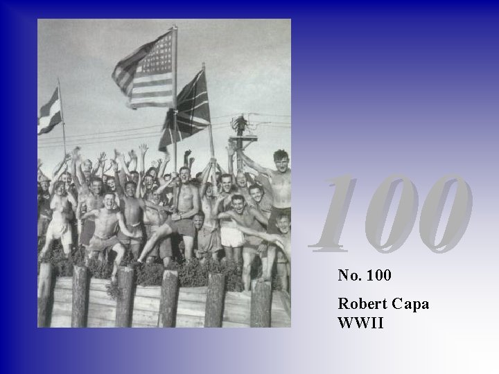 100 No. 100 Robert Capa WWII 