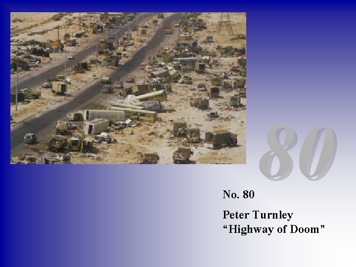 No. 80 80 Peter Turnley “Highway of Doom” 