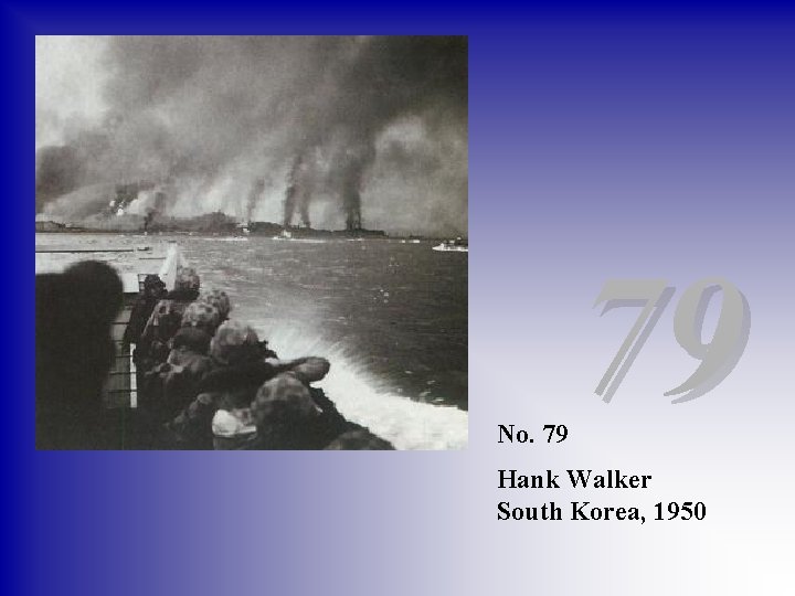 No. 79 79 Hank Walker South Korea, 1950 