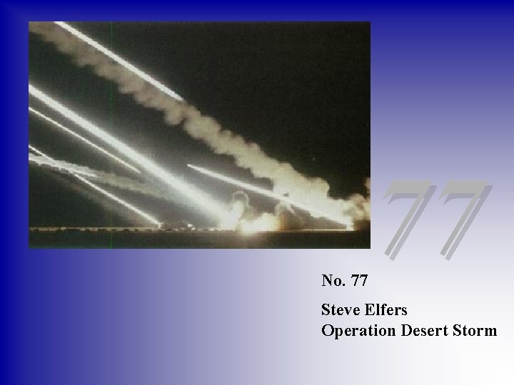 No. 77 77 Steve Elfers Operation Desert Storm 