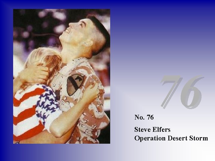 No. 76 76 Steve Elfers Operation Desert Storm 