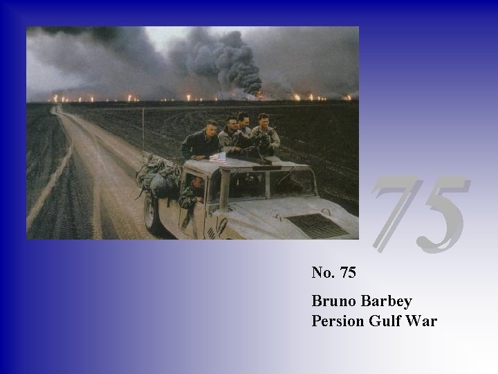 No. 75 75 Bruno Barbey Persion Gulf War 