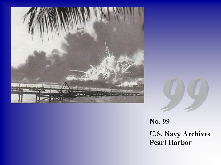 99 No. 99 U. S. Navy Archives Pearl Harbor 