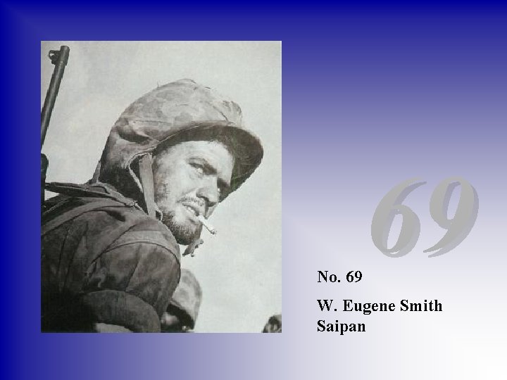 No. 69 69 W. Eugene Smith Saipan 