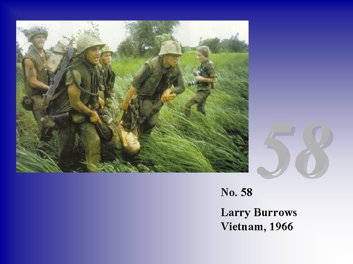 No. 58 58 Larry Burrows Vietnam, 1966 
